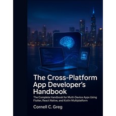 (英文圖書)The Cross-Platform App Developer's Handbook: The Complete Handbook for Multi-Dev... 平裝版, Independently Published, 英文