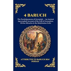 (영문도서)4 Baruch: The Paraleipomena of Jeremiah - An Ancient Apocryphal Account of the F... Hardcover, Library of Alexandria, English, 9781807528430