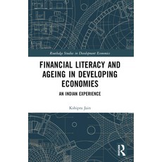 (영문도서) Financial Literacy and Ageing in Developing Economies: An Indian Experience Paperback, Routledge, English, 9781032305141