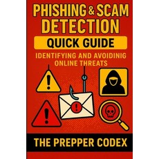 (영문도서)Phishing & Scam Detection Quick Guide: Identifying and Avoiding Online Threats Paperback, Independently Published, English, 9798273708273