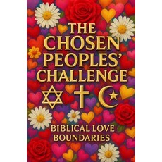 (영문도서)The Chosen Peoples' Challenge: Biblical Love Boundaries Paperback, Independently Published, English, 9798288987328