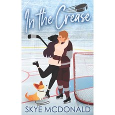 (영문도서) In the Crease: A Hockey Goalie Romance Paperback, Anti-Belle Books, English, 9781963655049
