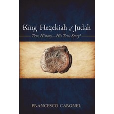 (영문도서) King Hezekiah of Judah: True History-His True Story! Paperback, Resource Publications (CA), English, 9798385205950