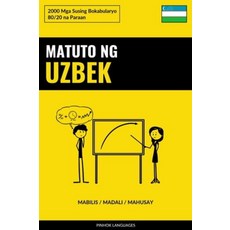 Matuto ng Uzbek - Mabilis Madali Mahusay 2000 Mga Susing Pinhok Languages Bokabularyo[전자책][