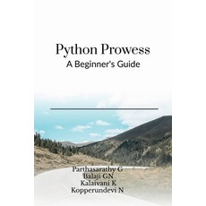 (영문도서) Python Prowess: A Beginner's Guide Paperback, Notion Press, English, 9798892331838