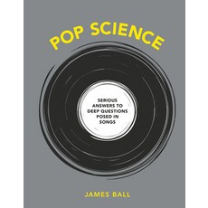 (영문도서) Pop Science: Serious Answers to Deep Questions Posed in Songs Hardcover, Ten Speed Press, English, 9781984856265