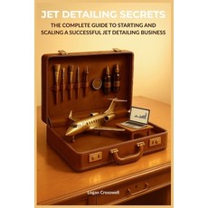 (英文圖書)Jet Detailing Secrets: The Complete Guide to Starting and Scaling a Successful J... 平裝版, Independently Published, 英文