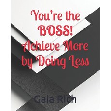 (영문도서) You're the Boss! Achieve More by Doing Less Paperback, Independently Published, English, 9798343300505