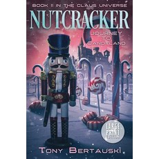 (영문도서) Nutcracker (Large Print): Journey to Candyland Paperback, Tony Bertauski, English, 9781951432829