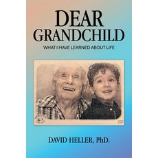(영문도서)Dear Grandchild: What I Have Learned about Life Paperback, Xlibris Us, English, 9798369458846