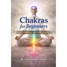 (英文圖書)Chakras for Beginners: Balance Healing and Daily Alignment 平裝版, Independently Published, 英文