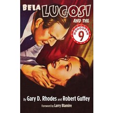 (영문도서)Bela Lugosi and the Monogram Nine Paperback, BearManor Media, English, 9781629334288