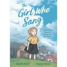 (영문도서) The Girl Who Sang: A Holocaust Memoir of Hope and Survival Hardcover, Roaring Brook Press, English, 9781250247766