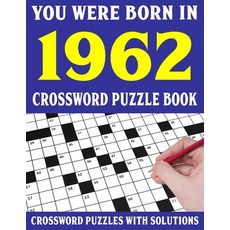 (영문도서) Crossword Puzzle Book: You Were Born In 1962: Crossword Puzzle Book for Adults With Solutions Paperback, Independently Published, English, 9798749943405
