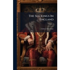 (영문도서)The Sea-kings In England Hardcover, Hutson Street Press, English, 9781024379686