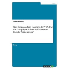 Nazi Propaganda in Germany 1939-45. Did the Campaigns Bolster or Undermine Antisemitism? Paperback, Grin Verlag, English, 9783668648272
