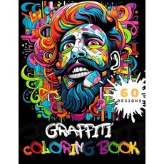 Graffiti coloring book for adults and teens. 60 drawings with graffiti style!: Street art drawings, Graffiti coloring book for adu
