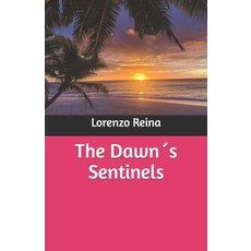 (영문도서) The Dawn´s Sentinels Paperback, Independently Published, English, 9798840445419
