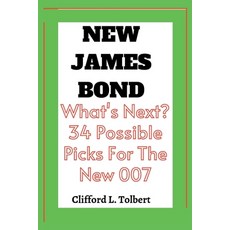 (영문도서) New James Bond: What's Next? 34 Possible Picks For The New 007 Paperback, Independently Published, English, 9798356804403