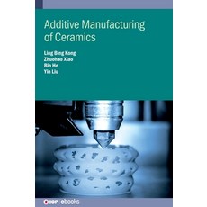(영문도서)Additive Manufacturing of Ceramics Hardcover, IOP Publishing Ltd, English, 9780750348294