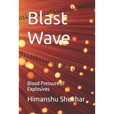 (영문도서)Blast Wave: Blood Pressure of Explosives Paperback, Independently Published, English, 9798270350192