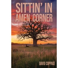 (영문도서)Sittin' In Amen Corner Paperback, David Coppage, English, 9781968442354