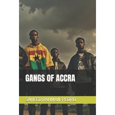 (영문도서) Gangs of Accra Paperback, Independently Published, English, 9798340747464