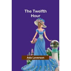 (영문도서) The Twelfth Hour Paperback, Alpha Edition, English, 9789362517005