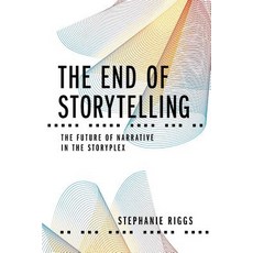(영문도서) The End of Storytelling: The Future of Narrative in the Storyplex Paperback, Beat Media Group