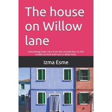 (英文圖書)The house on Willow lane: Everything looks nice from the outside but on the insi... 平裝版, Independently Published, 英文