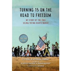 Turning 15 on the Road to Freedom: My Story of the 1965 Selma Voting Rights March Paperback, Speak