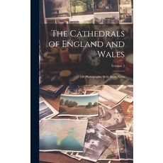 (영문도서) The Cathedrals of England and Wales: 120 Photographs With Short Notes; Volume 2 Hardcover, Legare Street Press, English, 9781020654794