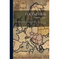 (영문도서) Lex Talionis; an Analysis of the Forces Whose Resultant Produced the Treaty of Versailles Paperback, Legare Street Press, English, 9781021488084