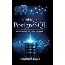 (영문도서)Thinking in PostgreSQL: Mental Models for Senior Engineers Hardcover, Tredition Gmbh, English, 9783384801395