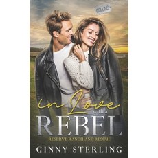 (영문도서) In Love with a Rebel: A Forced Proximity/ Marriage of Convenience Amputee Romance Paperback, Independently Published, English, 9798878547277