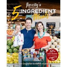 (영문도서) Flavcity's 5 Ingredient Meals: 50 Easy & Tasty Recipes Using the Best Ingredients from the Gr... Paperback, Mango, English, 9781642508062