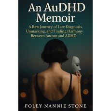 (英文圖書)An AuDHD Memoir: A Raw Journey of Late Diagnosis Unmasking and Finding Harmony... 平裝版, Therapybooks Publishing, 英文