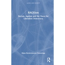 (英文圖書)Rageism: Racism Ageism and the Quest for Liberation Democracy 精裝版, Routledge, 英文