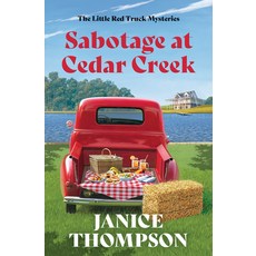 (영문도서) Sabotage at Cedar Creek: Little Red Truck Mysteries #2 Volume 2 Paperback, Barbour Fiction, English, 9798891510265