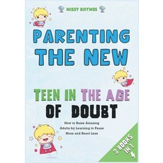Parenting the New Teen in the Age of Doubt [3 in 1]: How to Raise Amazing Adults by Learning to Paus... Paperback, My Baby Is My Boss, English, 9781802247350