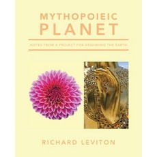 (영문도서)Mythopoieic Planet: Notes from a Project for Designing the Earth Paperback, iUniverse, English, 9781663273468