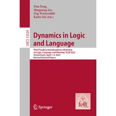 (영문도서)Dynamics in Logic and Language: Third Tsinghua Interdisciplinary Workshop on Log... Paperback, Springer, English, 9783031258930