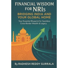 (英文圖書)Financial Wisdom for NRIs: Bridging India and Your Global Home: Your Essential B... 平裝版, Independently Published, 英文