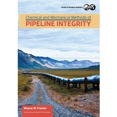 Chemical and Mechanical Methods of Pipeline Integrity Paperback, Society of Petroleum Engineers
