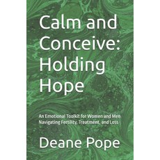(영문도서)Calm and Conceive: Holding Hope: An Emotional Toolkit for Women and Men Navigati... Paperback, Independently Published, English, 9798244543049