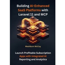 (英文圖書)Building AI-Enhanced SaaS Platforms with Laravel 11 and MCP: Launch Profitable S... 平裝版, Independently Published, 英文