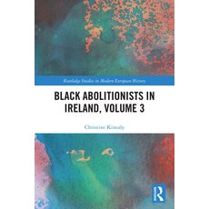 (영문도서)Black Abolitionists in Ireland Volume 3 Hardcover, Routledge, English, 9781041302452