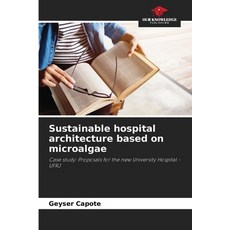 (영문도서) Sustainable hospital architecture based on microalgae Paperback, Our Knowledge Publishing, English, 9786208061111