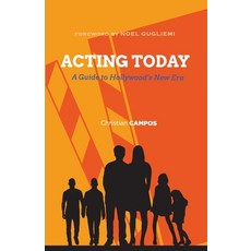 (영문도서) Acting Today: A Guide to Hollywood's New Era Paperback, Booked It Press, English, 9780578540771