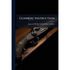 (外文書)Gunners' Instruction: (12-Inch Mortar) 1914-1915 Paperback, Nabu Press, English